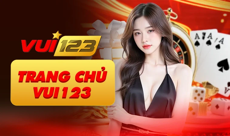 Vui123 - Nhà Cái Vui 123 - Địa Chỉ Cá Cược Uy Tín Đẳng Cấp Thế Giới